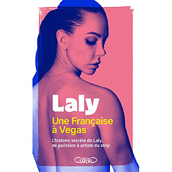 Une Française à Vegas : l'histoire secrète de Laly, de policière à artiste du strip