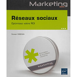Réseaux sociaux : optimisez votre ROI