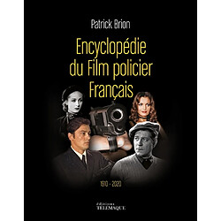 Encyclopédie du film policier français : 1910-2010
