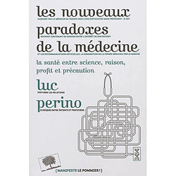 Les nouveaux paradoxes de la médecine : la santé entre science, raison, profit et précaution
