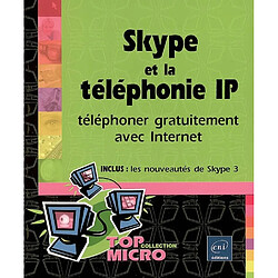 Skype et la téléphonie IP : téléphonez gratuitement avec Internet - Occasion