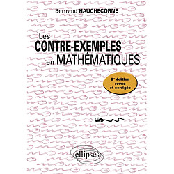 Les contre-exemples en mathématiques : 522 contre-exemples