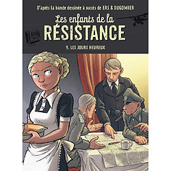 Les enfants de la Résistance. Vol. 9. Les jours heureux