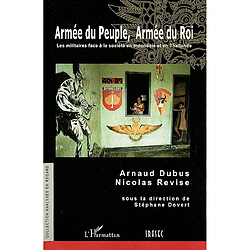 Armée du peuple, armée du roi : les militaires face à la société en Indonésie et en Thaïlande · Occasion Arnaud Dubus - Nicolas Revise