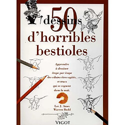 50 dessins d'horribles bestioles : apprendre à dessiner étape par étape des vilains êtres agités et trucs qui se cognent dant la nuit