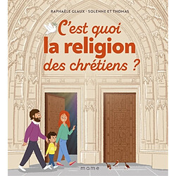 C'est quoi la religion des chrétiens ?