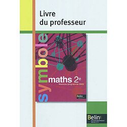 Maths 2e : livre du professeur : nouveau programme 2009
