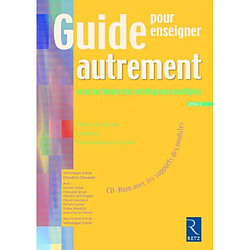 Guide pour enseigner autrement : selon la théorie des intelligences multiples : cycle 2