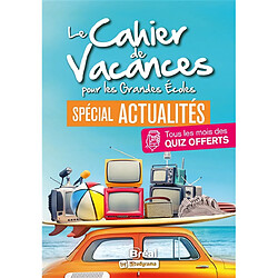 Le cahier de vacances pour les grandes écoles : spécial actualités