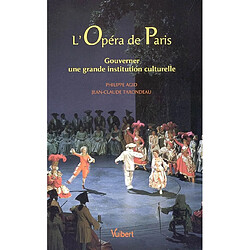 L'Opéra de Paris : gouverner une grande institution culturelle