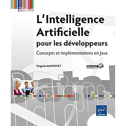 L'intelligence artificielle pour les développeurs : concepts et implémentations en Java