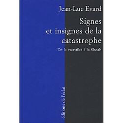 Signes et insignes de la catastrophe : de la swastika à la Shoah
