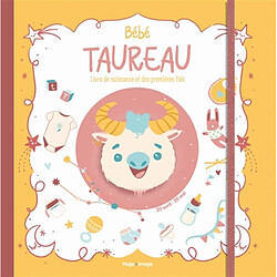 Bébé Taureau : livre de naissance et des premières fois : 20 avril-20 mai