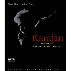 Karajan, l'homme qui ne rêvait jamais