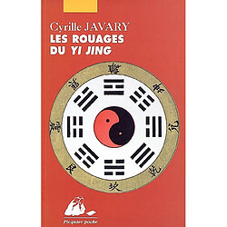 Les rouages du Yi jing : éléments pour une lecture raisonnable du Classique des changements