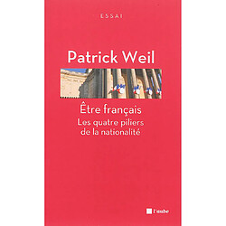 Etre français : les quatre piliers de la nationalité
