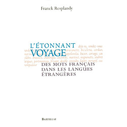 L'étonnant voyage des mots français dans les langues étrangères