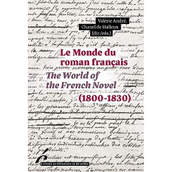 Le monde du roman français (1800-1830). The world of the French novel (1800-1830)