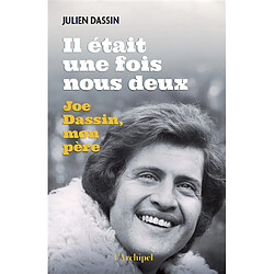 Il était une fois nous deux : Joe Dassin, mon père