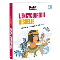 L'encyclopédie visuelle : le monde expliqué aux enfants : de A à Z