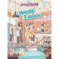 Jeux2filles.fr : avec Lilou, Léa & Lee. Vol. 1. Objectif 3 étoiles