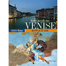 Balades musicales dans Venise : du XVIe au XXe siècle