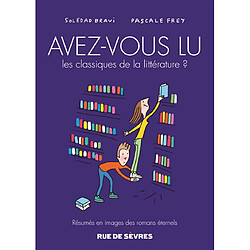 Avez-vous lu les classiques de la littérature ? : résumés en images des romans éternels. Vol. 3