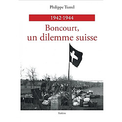 Boncourt, un dilemme suisse : 1942-1944
