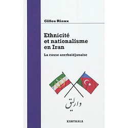 Ethnicité et nationalisme en Iran : la cause azerbaïdjanaise