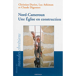 Nord-Cameroun : une Eglise en construction