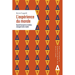 L'expérience du monde : quand transports et médias changent notre réalité