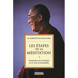 Les étapes de la méditation : commentaire de Sa Sainteté sur le texte de Kamalashîla