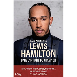 Lewis Hamilton : dans l'intimité du champion : biographie