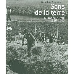 Gens de la terre : la France rurale : 1880-1940