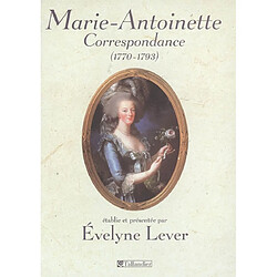 Correspondance de Marie-Antoinette (1770-1793)
