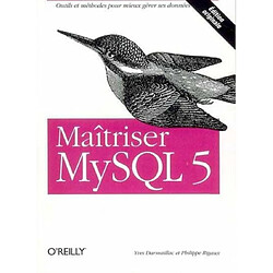 Maîtriser MySQL 5 : outils et méthodes pour mieux gérer ses données