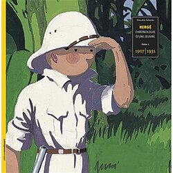 Hergé, chronologie d'une oeuvre. Vol. 1. 1907-1931