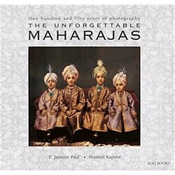 The Unforgettable Maharajas