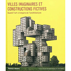 Villes imaginaires et constructions fictives : quand l'art s'empare de l'architecture