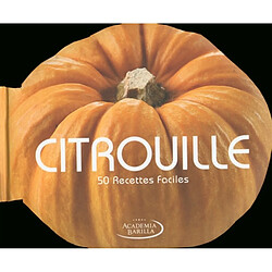 Citrouille : 50 recettes faciles