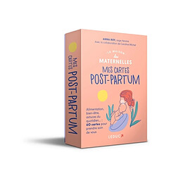 La maison des maternelles : mes cartes post-partum : alimentation, bien-être, astuces du quotidien... 60 cartes pour prendre soin de vous