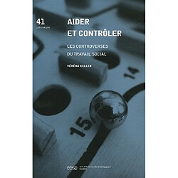 Aider et contrôler : les controverses du travail social