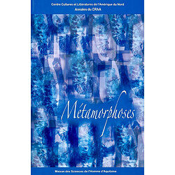 Annales du CRAA, n° 28. Métamorphoses dans la littérature, les arts et les sociétés d'Amérique du Nord - Occasion