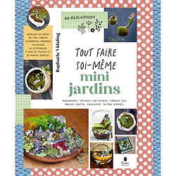 Mini-jardin : terrariums, paysages sur plateau, jardins zen, tableau végétal, kokedama, toiture plantée... : 40 réalisations