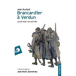 Brancardier à Verdun : journal inédit : juin-août 1916