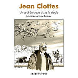Jean Clottes, un archéologue dans le siècle