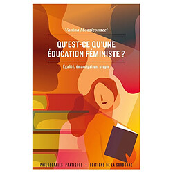 Qu'est-ce qu'une éducation féministe ? : égalité, émancipation, utopie