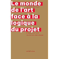 Le monde de l'art face à la logique du projet : enquête sur une révolution silencieuse