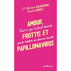 Amour, frottis et papillomavirus : tout ce qu'il faut savoir pour rester en bonne santé · Occasion Ramon Basagana - Anaïs Gomez