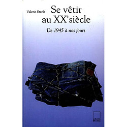 Se vêtir au XXe siècle : 1945-1997 - Occasion
